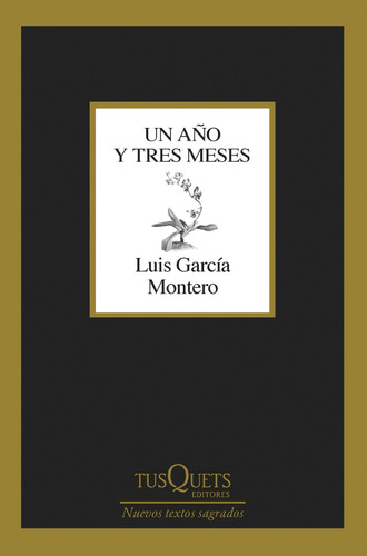 Un Año Y Tres Meses/ Luis García Montero