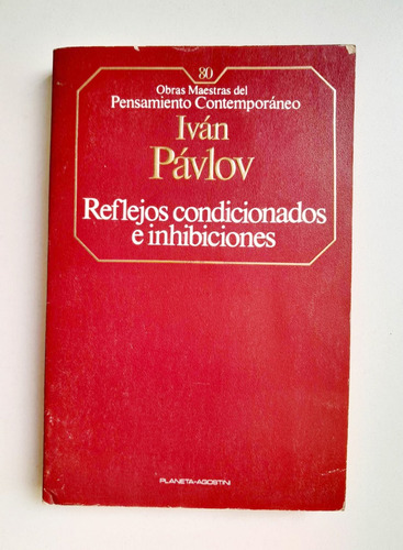 Reflejos Condicionados E Inhibiciones - Iván Pávlov