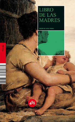 Libro De Las Madres : Laura Freixas - 451 Editores Seminuevo (Usado)