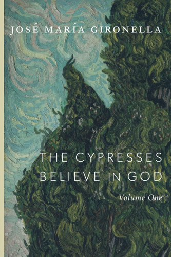 Libro: The Cypresses Believe In God: Volume One