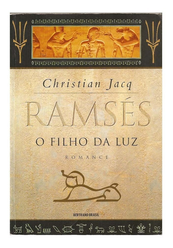 Ramsés O Filho Da Luz - Christian Jacq