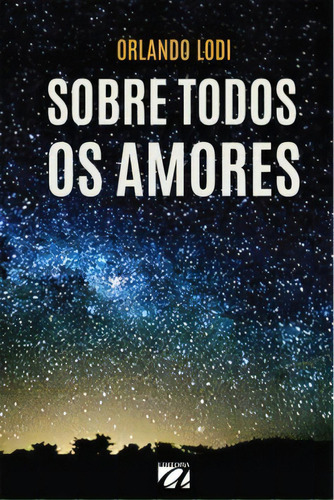 Sobre Todos Os Amores, De Lodi Orlando. Editora Aquariana Em Português