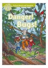 Oxford Read And Imagine 3: Danger Bugs  With Mp3 Kel Edicion