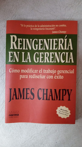 Reingenieria En La Gerencia - James Champy - Norma