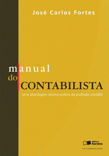 Manual Do Contabilista, De José Carlos Fortes. Editora Saraiva Uni, Capa Mole Em Português