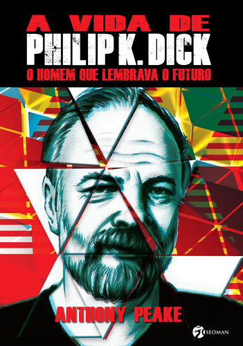 A Vida de Philip K Dick: O Homem Que Lembrava O Futuro, de Peake, Anthony. Editora Pensamento-Cultrix Ltda., capa mole em português, 2015