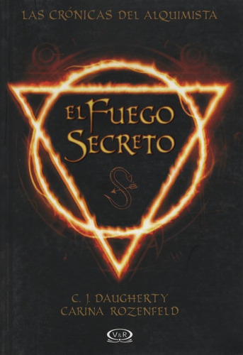 El Secreto Del Fuego - Las Cronicas Del Alquimista I