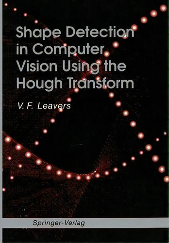 Shape Detection In Computer Vision Using The Hough Transform, De V.f. Leavers. Editorial Springer Verlag Berlin Heidelberg Gmbh Co Kg, Tapa Blanda En Inglés