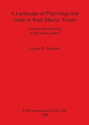 Libro A Landscape Of Pilgrimage And Trade In Wadi Masila ...