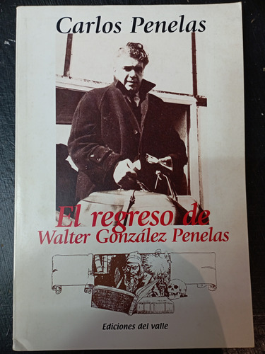 El Regreso De Walter González Penelas - Carlos Penelas