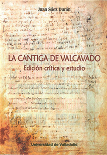 Cantiga De Valcavado,la Edicion Critica - Saez Duran, Juan