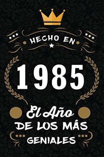 Libro: Hecho En 1985 El Año De Los Más Geniales: 1985 Cumple