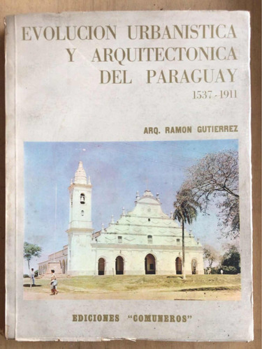 Evolucion Urbanistica Y Arquitectonica Del Parag- Gutierrez