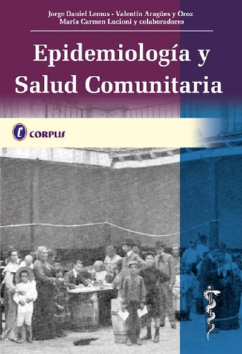 Libro - Epidemiologia Y Saludunitaria - Lemus (corpus)