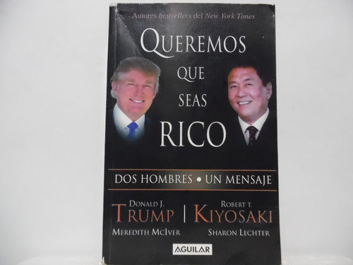 Queremos Que Seas Rico / Robert Kiyosaki / Aguilar