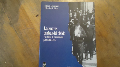 Las Suaves Cenizas Del Olvido  1814-1932
