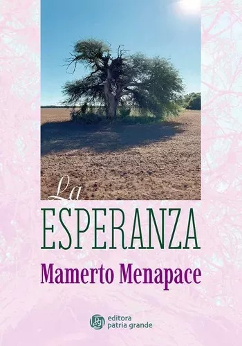 La esperanza, de Mamerto Menapace. Serie Esperanza Editorial Patria Grande, tapa blanda, edición 1 en español, 2023