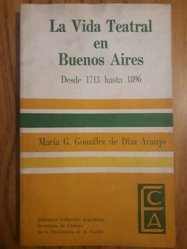 La Vida Teatral Dn Buenos Aires - Gonzalez Diaz De Araujo