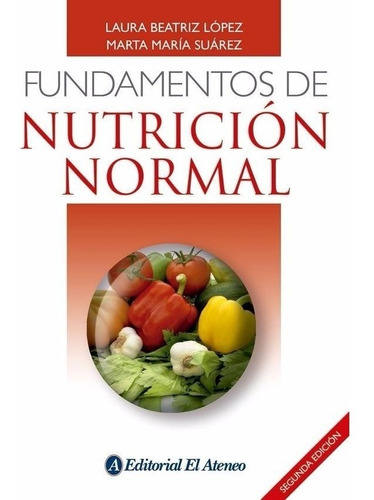 Fundamentos De Nutricion Normal 2da Ed. - L Lopez / M Suarez