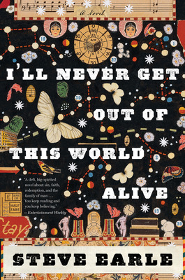 Libro I'll Never Get Out Of This World Alive - Earle, Steve