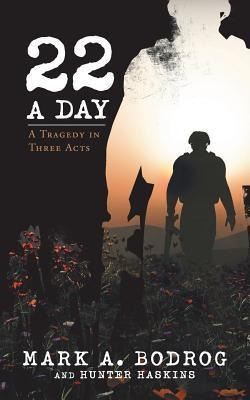 Twenty-two A Day : A Tragedy In Three Acts - Mark A Bodrog