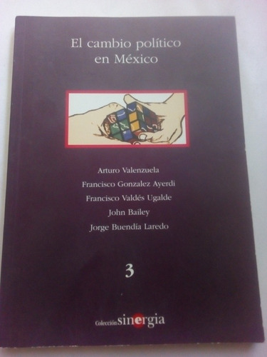 El Cambio Político En México Arturo Valenzuela Y Otros