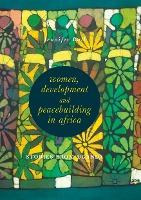 Libro Women, Development And Peacebuilding In Africa : St...