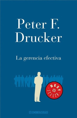 Libro - La Gerencia Efectiva - Drucker , Peter F