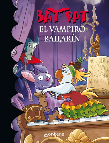 El vampiro Bailarín ( Serie Bat Pat 6 ), de Pavanello, Roberto. Serie Bat Pat Editorial Montena, tapa blanda en español, 2013