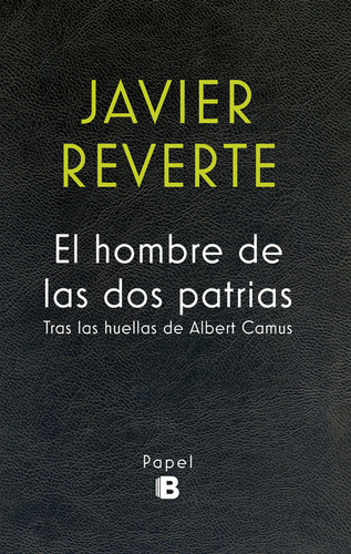 Hombre De Las Dos Patrias,el - Reverte, Javier