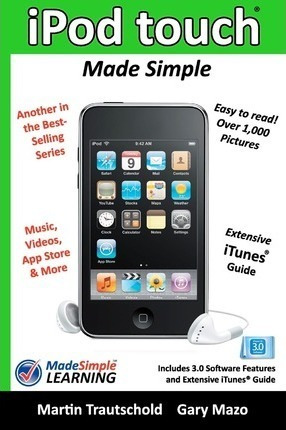 iPod Touch Made Simple : Includes 3.0 Software Features A...