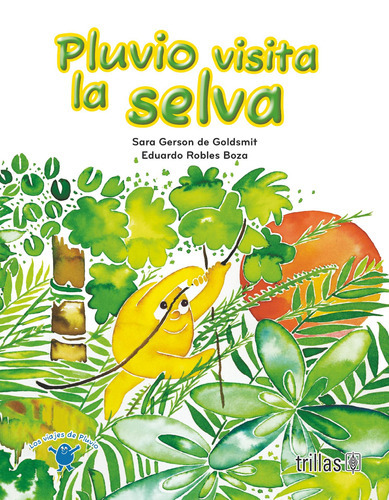 Pluvio Visita La Selva, De Gerson De Goldsmit Robles Boza. Editorial Trillas, Tapa Blanda En Español, 2012