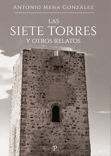 Libro Las Siete Torres Y Otros Relatos - Mena Gonzã¡lez, ...