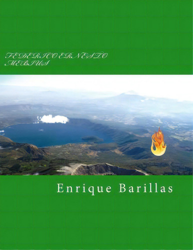 Federico Ernesto Mebius, De Enrique Barillas. Editorial Createspace Independent Publishing Platform, Tapa Blanda En Español