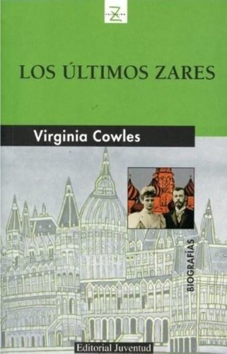 Libro - Los Últimos Zares, Virginia Cowles, Juventud