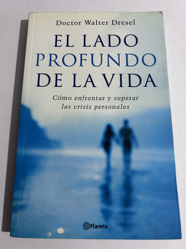 Libro El Lado Profundo De La Vida - Dresel  Excelente Estado