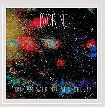 Ivorine Drink Some Water & Youøll Be Alright Ep Cd