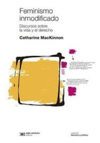 Libro Feminismo Inmodificado - Catharine Mackinnon