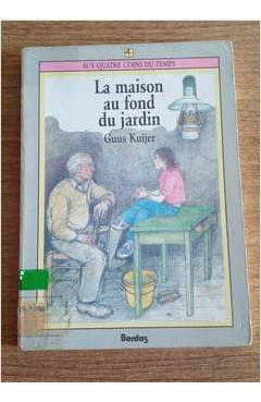 Livro La Maison Au Fond Du Jardin - Guus Kuijer [1985]