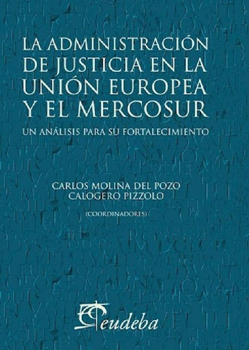 Libro - La Administracion De Justicia En La Union Europea Y