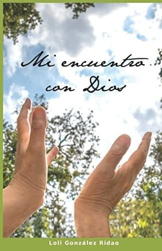 Libro Mi Encuentro Con Dios (spanish Edition)