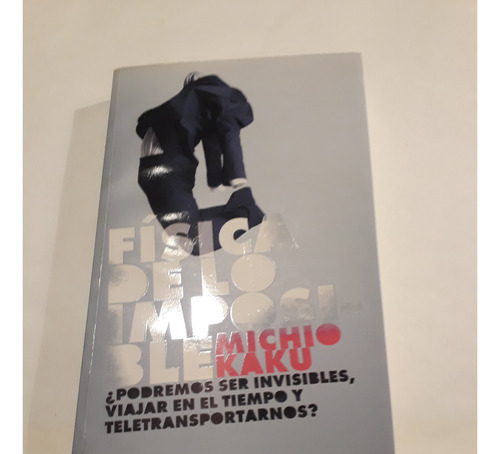 Fisica De Lo Imposible - Michio Kaku - Libro Fisico