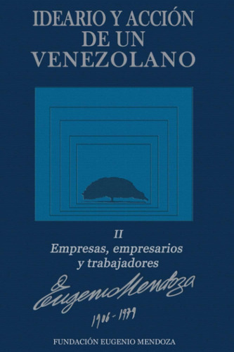 Libro: Ideario De Un Venezolano Libro Ii: Empresas, Empresar