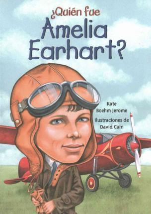 Quien Fue Amelia Earhart?