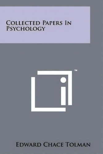 Collected Papers In Psychology, De Tolman, Edward Chace. Editorial Literary Licensing Llc, Tapa Blanda En Inglés