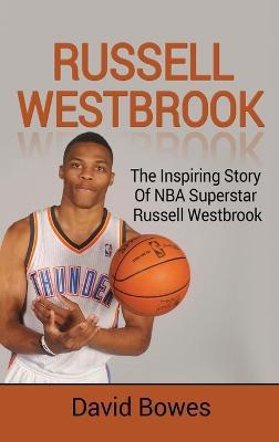 Libro Russell Westbrook : The Inspiring Story Of Nba Supe...