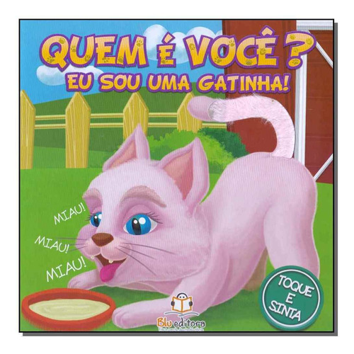 Quem É Você? Eu Sou Uma Gatinha!