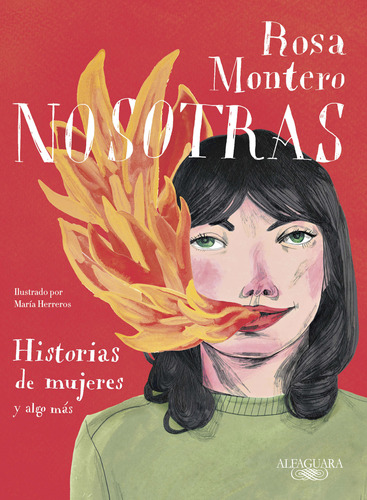 Nosotras. Historias De Mujeres Y Algo Más / Montero, Rosa