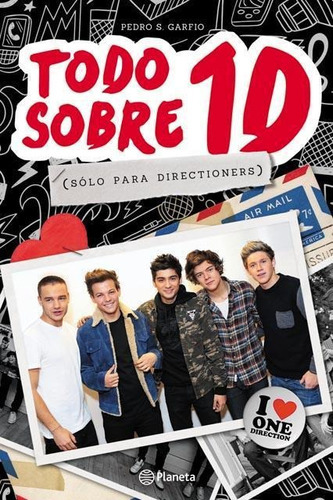 Todo Sobre One Direction, de Garfio, Pedro S.. Editorial Planeta en español
