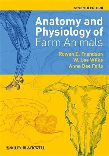 Frandson: Anatomy And Physiology Of Farm Animals, 7th